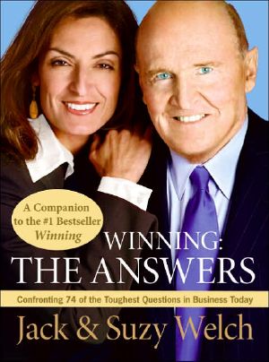 [Winning 02] • The Answers · Confronting 74 of the Toughest Questions in Business Today